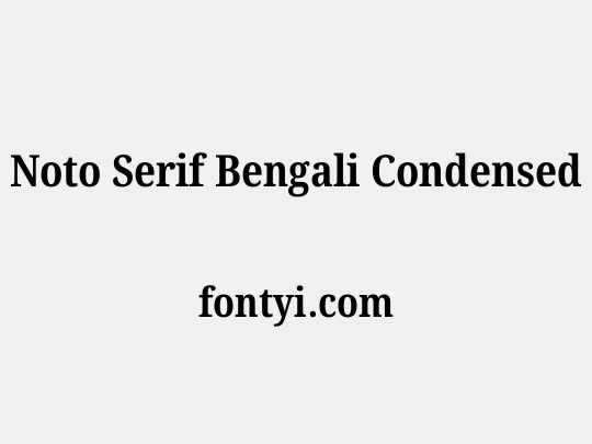 Noto Serif Bengali Condensed