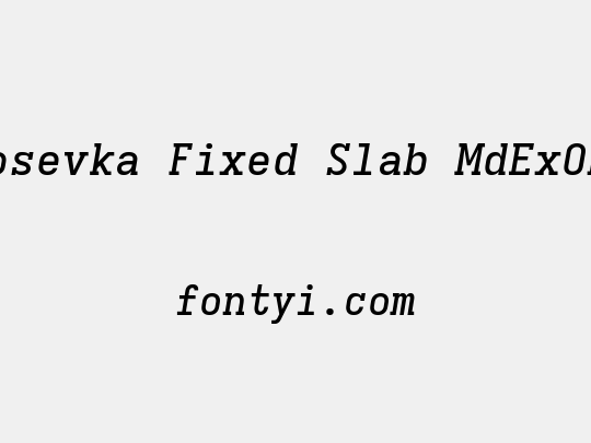 Iosevka Fixed Slab MdExObl