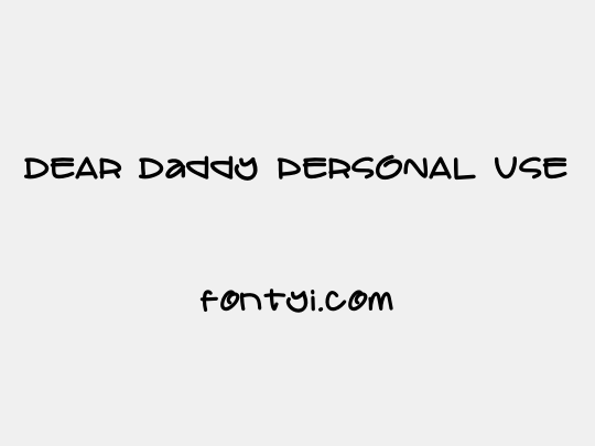 DEAR Daddy PERSONAL USE