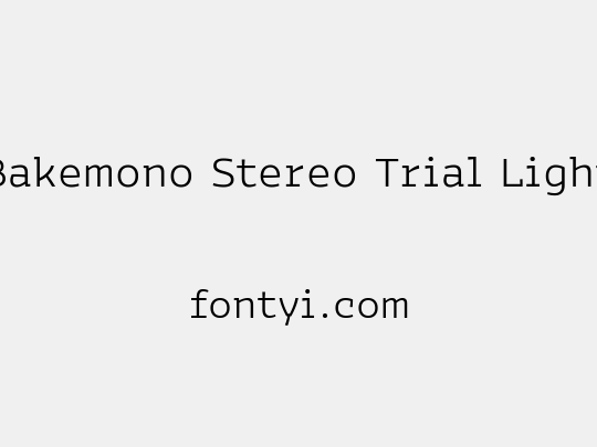 Bakemono Stereo Trial Light