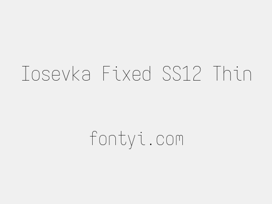 Iosevka Fixed SS12 Thin