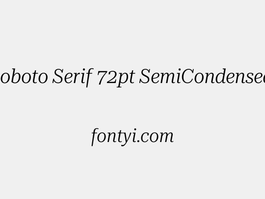 Roboto Serif 72pt SemiCondensed Light