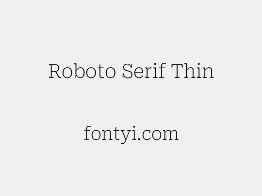 Roboto Serif Thin