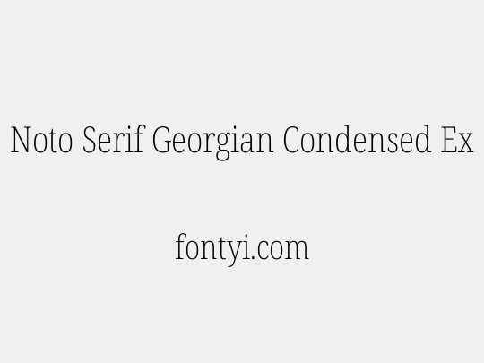 Noto Serif Georgian Condensed ExtraLight