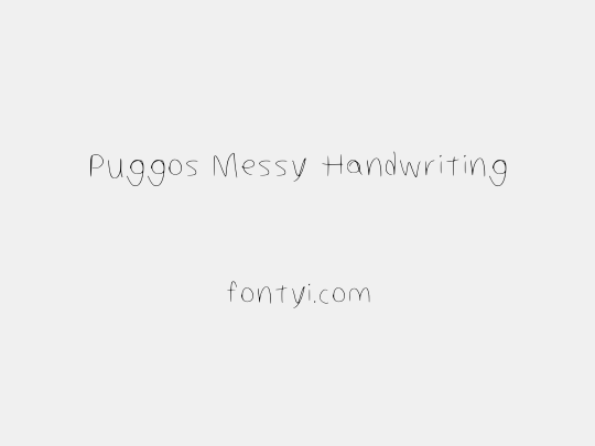 Puggos Messy Handwriting