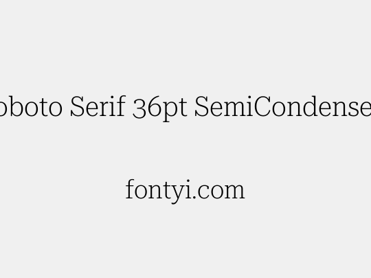 Roboto Serif 36pt SemiCondensed ExtraLight