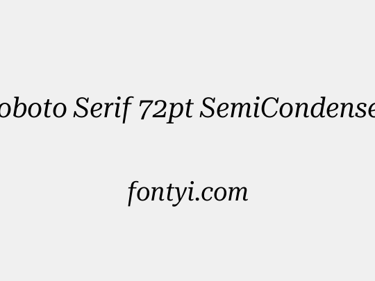 Roboto Serif 72pt SemiCondensed