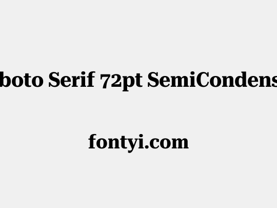 Roboto Serif 72pt SemiCondensed