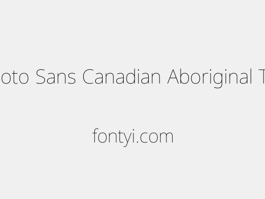 Noto Sans Canadian Aboriginal Thin