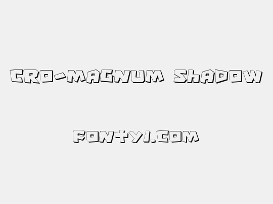 Cro-Magnum Shadow
