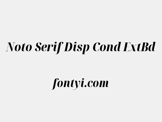 Noto Serif Disp Cond ExtBd