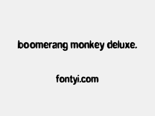 boomerang monkey deluxe.