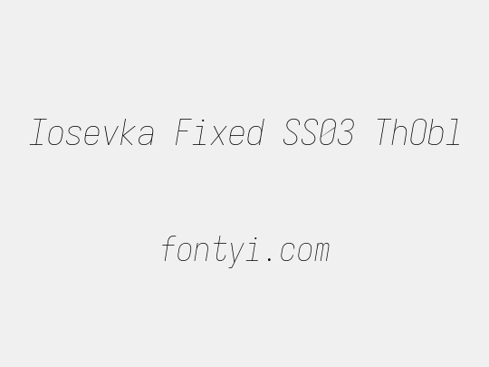 Iosevka Fixed SS03 ThObl