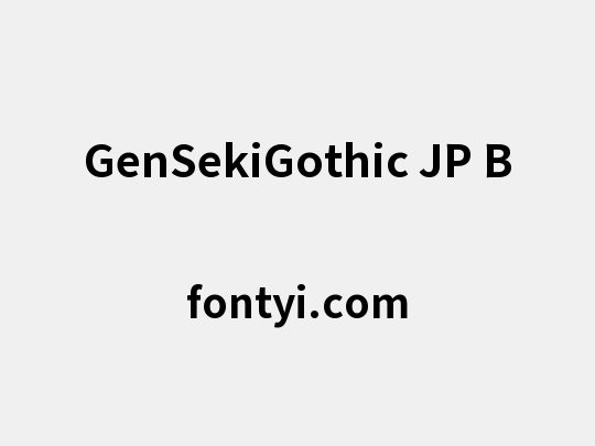 GenSekiGothic JP B
