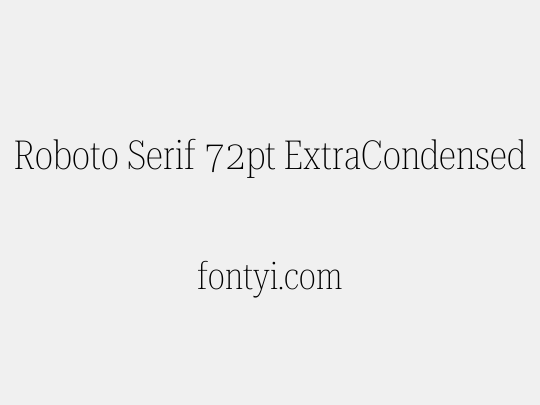 Roboto Serif 72pt ExtraCondensed Thin