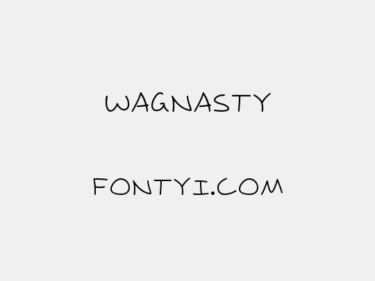Wagnasty