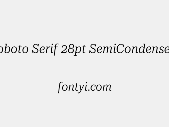 Roboto Serif 28pt SemiCondensed Light