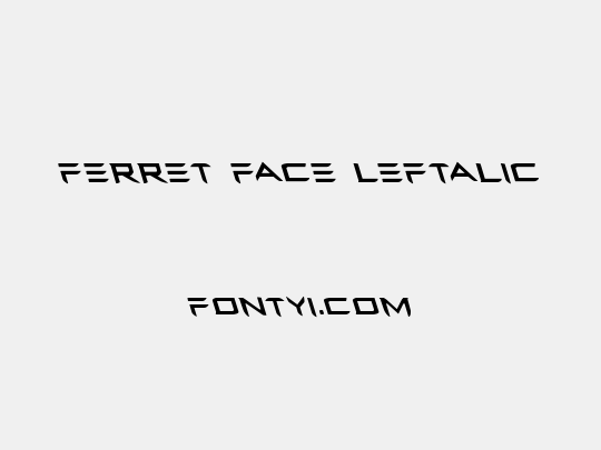 Ferret Face Leftalic