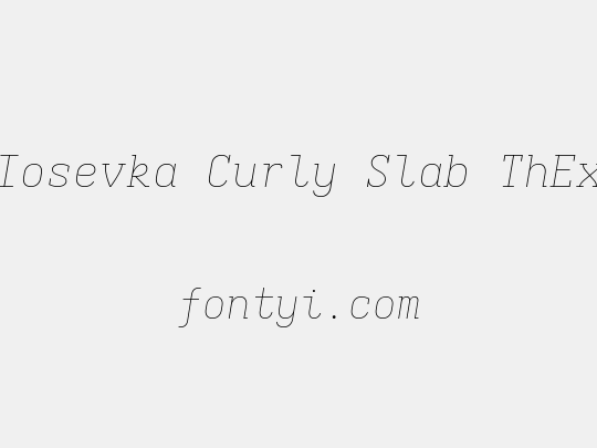 Iosevka Curly Slab ThEx