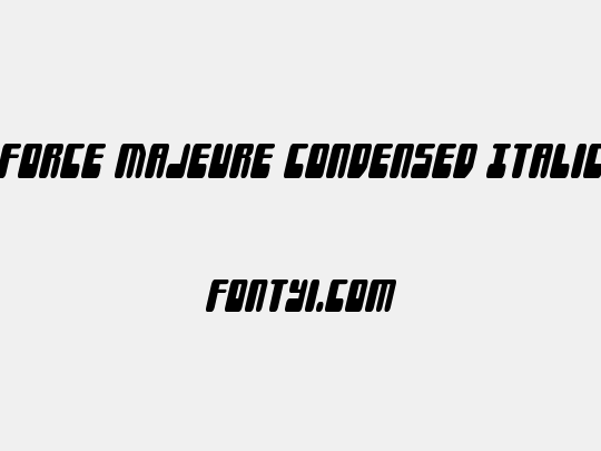 Force Majeure Condensed Italic