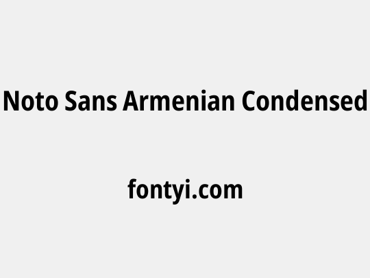 Noto Sans Armenian Condensed