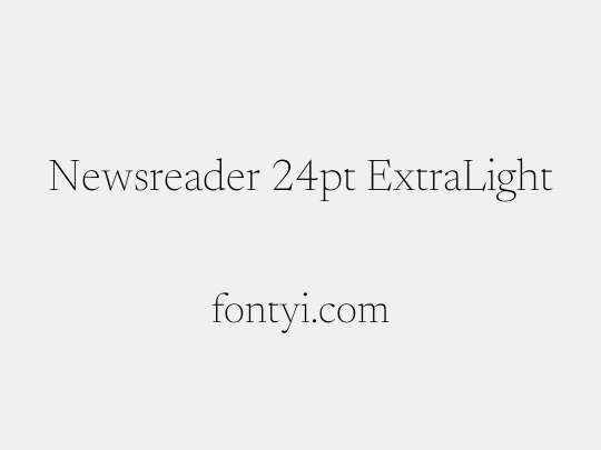 Newsreader 24pt ExtraLight