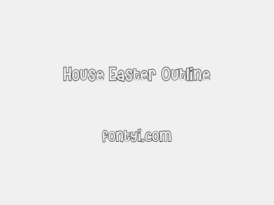 House Easter Outline