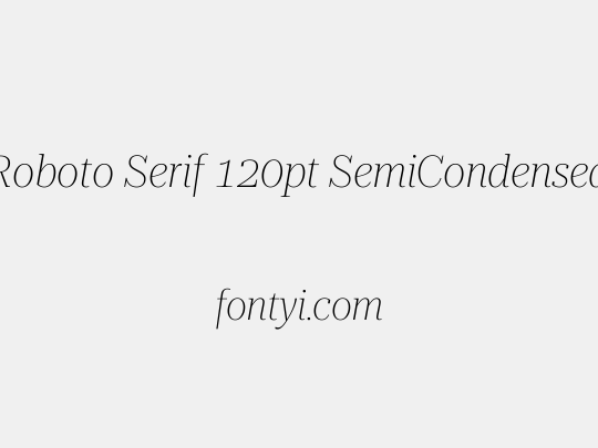 Roboto Serif 120pt SemiCondensed Thin