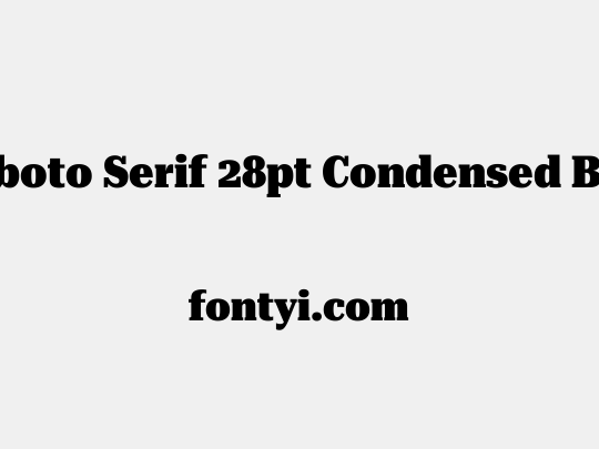 Roboto Serif 28pt Condensed Black