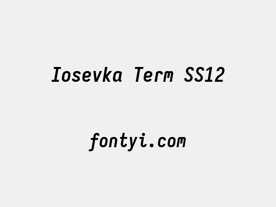 Iosevka Term SS12
