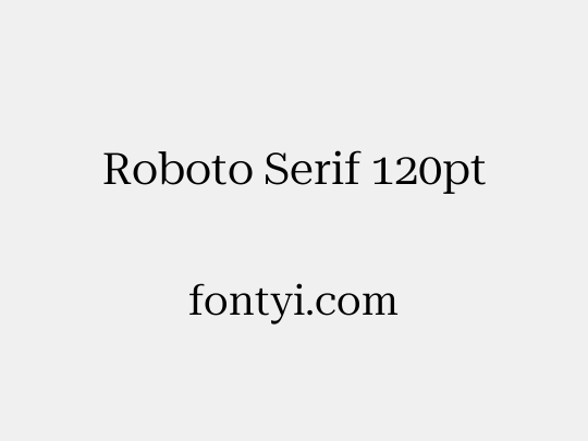 Roboto Serif 120pt