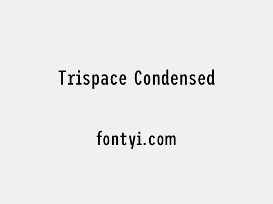 Trispace Condensed