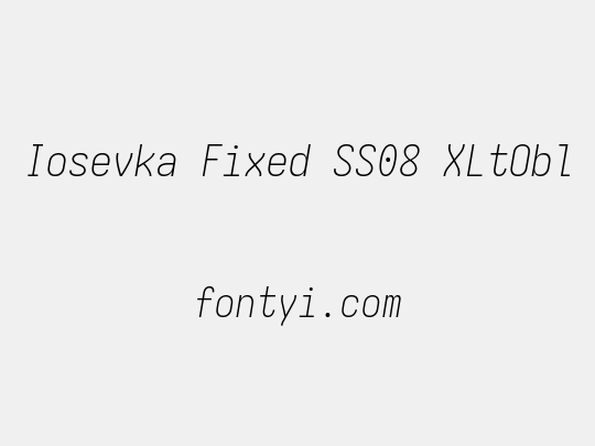 Iosevka Fixed SS08 XLtObl