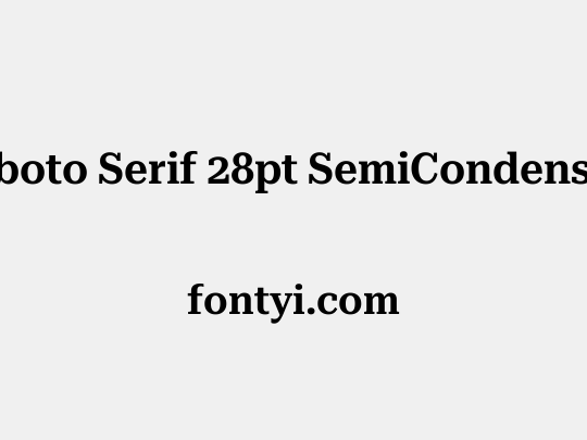 Roboto Serif 28pt SemiCondensed SemiBold