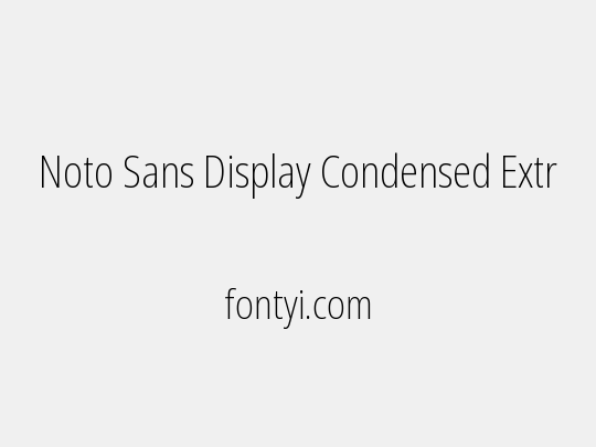 Noto Sans Display Condensed ExtraLight