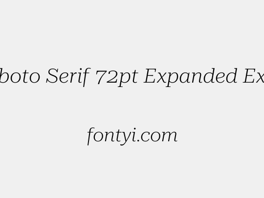 Roboto Serif 72pt Expanded ExtraLight
