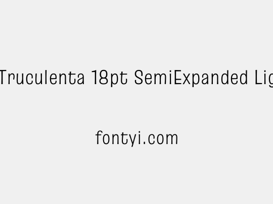 Truculenta 18pt SemiExpanded Light