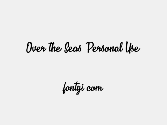 Over the Seas Personal Use