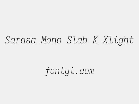 Sarasa Mono Slab K Xlight