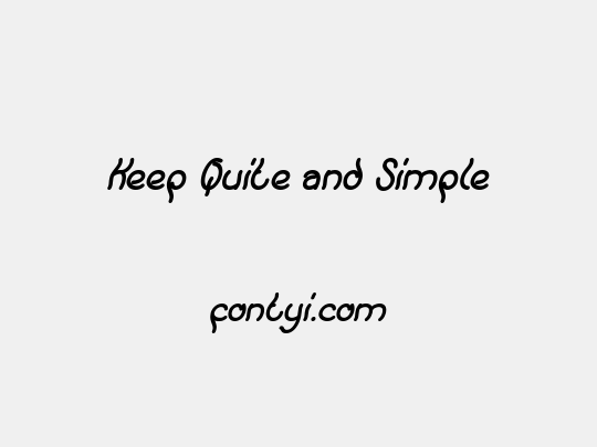 Keep Quite and Simple