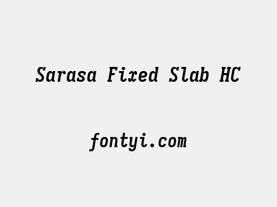 Sarasa Fixed Slab HC