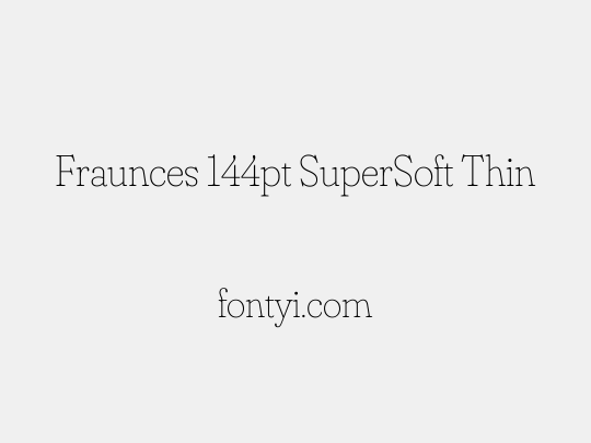 Fraunces 144pt SuperSoft Thin