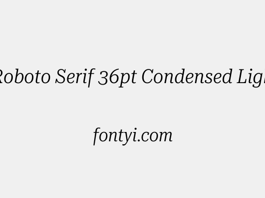 Roboto Serif 36pt Condensed Light