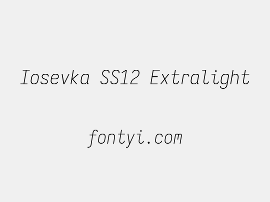 Iosevka SS12 Extralight