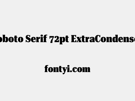 Roboto Serif 72pt ExtraCondensed Black