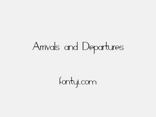 Arrivals and Departures