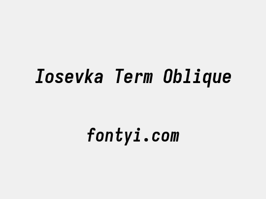 Iosevka Term Oblique