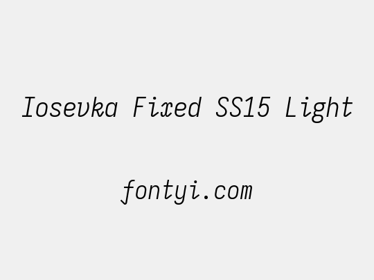 Iosevka Fixed SS15 Light