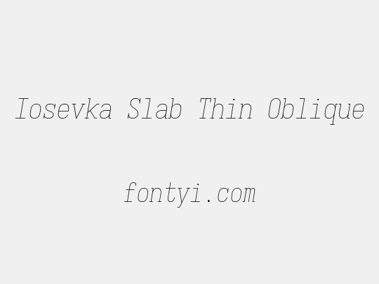 Iosevka Slab Thin Oblique