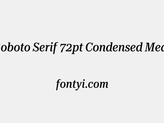 Roboto Serif 72pt Condensed Medium